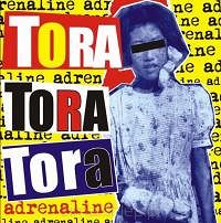 TORA TORA TORA  Adrenaline