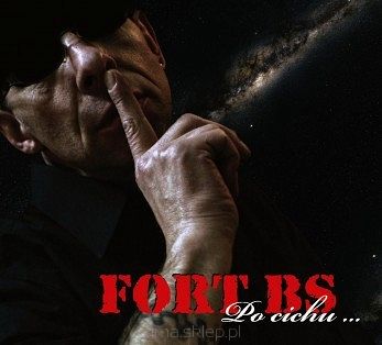 FORT BS  Po cichu