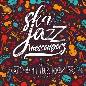 SKA JAZZ MESSENGERS  Mil Veces No