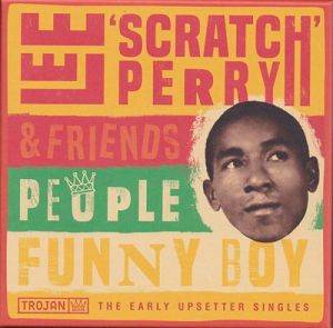 LEE 'SCRATCH' PERRY & FRIENDS People Funny Boy: The Early Upsetter Singles