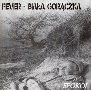 BIAŁA GORĄCZKA  Spokój (pierwsze wydanie)