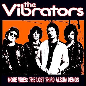 VIBRATORS  More Vibes: The Lost Third Album Demos
