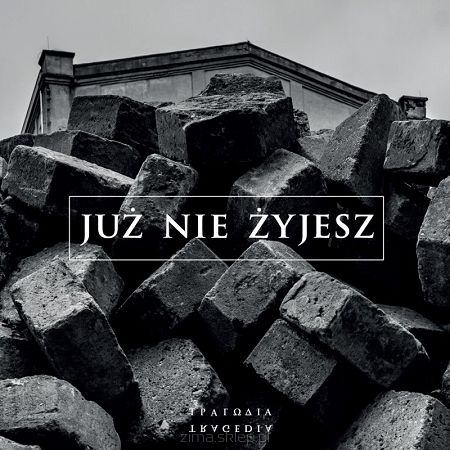 JUŻ NIE ŻYJESZ  Tragedia