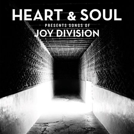 HEART & SOUL  Presents Songs Of Joy Division