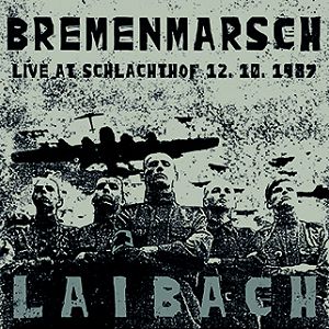 LAIBACH "Bremenmarsch  Live at Schlachthof 12.10.1987