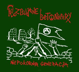 ROZBUJANE BETONIARY  Niepokorna generacja