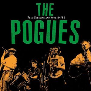 The POGUES  Peel Sessions & More 1984-1985