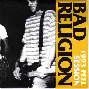 BAD RELIGION  1993 Peel Session
