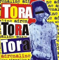 TORA TORA TORA  Adrenaline