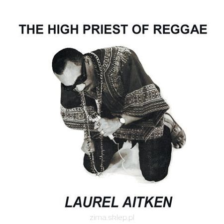 LAUREL AITKEN  The High Priest Of Reggae