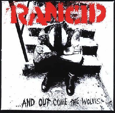 RANCID  ...And Out Come The Wolves