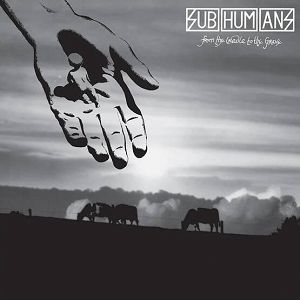 SUBHUMANS  From The Cradle To The Grave