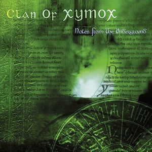 CLAN OF XYMOX  Notes From The Underground
