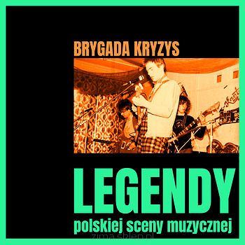 BRYGADA KRYZYS  Legendy polskiej sceny muzycznej