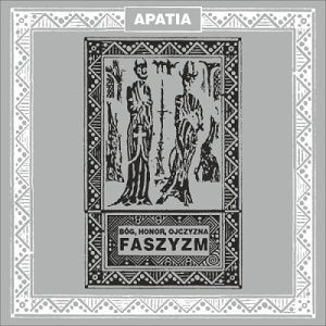 APATIA  Bóg, Honor, Ojczyzna - Faszyzm (czarny winyl)