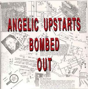 ANGELIC UPSTARS   Bombed Out
