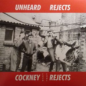 COCKNEY REJECTS  Unheard Rejects