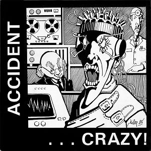 MAJOR ACCIDENT  Crazy