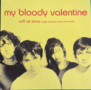 MY BLOODY VALENTINE   Soft As Snow: Peel Sessions and Rare Tracks (żółty winyl)