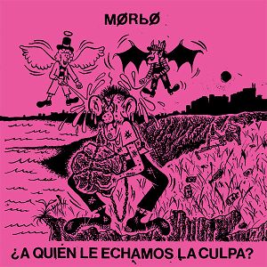 MORBO  ¿A Quién Le Echamos La Culpa?