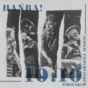 HAŃBA!  10:10. Piosenki Warszawskiej Jesieni