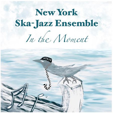 NEW YORK SKA-JAZZ ENSEMBLE  In the Moment