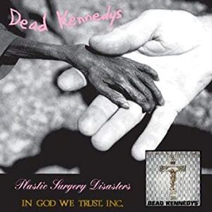 DEAD KENNEDYS  Plastic Surgery Disaste