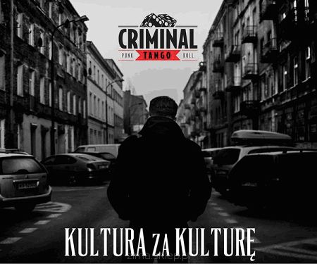 CRIMINAL TANGO  Kultura Za Kulturę