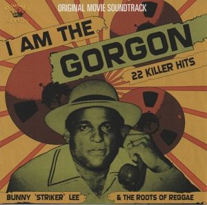 BUNNY "STRIKER" LEE I Am The Gorgon (Bunny "Striker" Lee & The Roots Of Reggae) 2LP