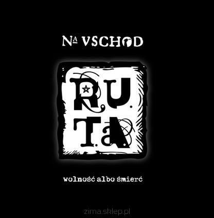 R.U.T.A.  Na uschod. Wolność albo śmierć