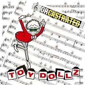 TOY DOLLS  Orcastrated