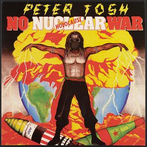 PETER TOSH  No nuclear war