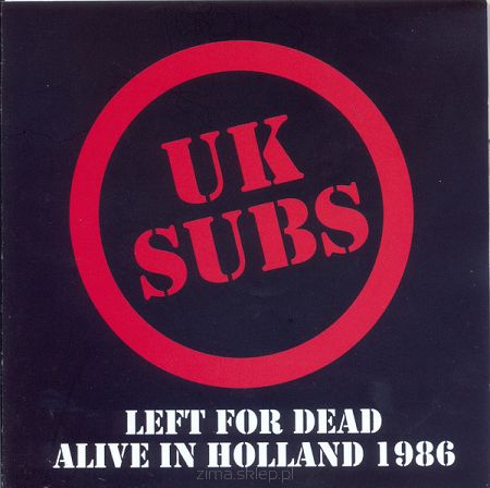 UK SUBS  Left For Dead  Alive in Holland (przeźroczysty winyl) 2LP