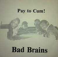 BAD BRAINS  Pay to Cum! (biały winyl)