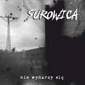 SUROWICA  Nie wydarzy się