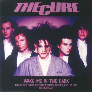 THE CURE  Wake Me In The Dark: Live At The Forest National, Brussels 1987