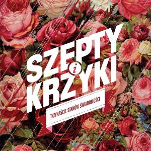 SZEPTY I KRZYKI   Trzynaście stanów świadomości