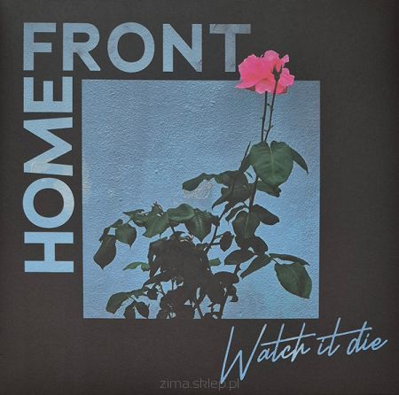 HOME FRONT  Watch It Die