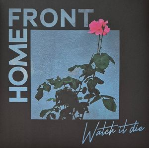 HOME FRONT  Watch It Die