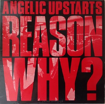 ANGELIC UPSTARTS  Reason Why?