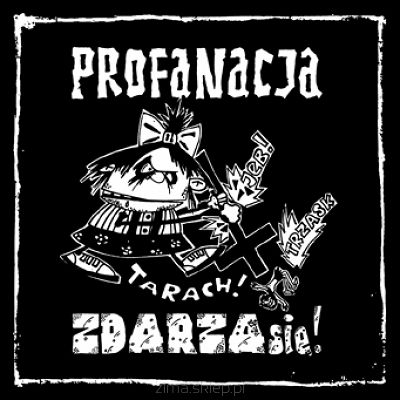 PROFANACJA  Zdarza się