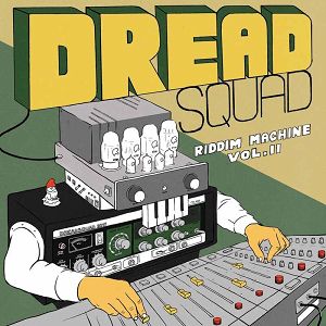 DREADSQUAD  Riddim machine vol 2