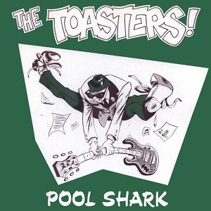 THE TOASTERS  Pool Shark