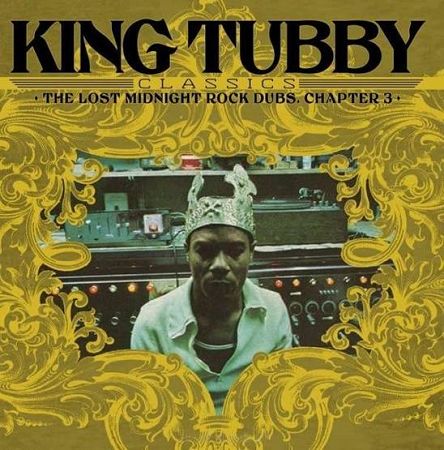 KING TUBBY King Tubby's Classics: The Lost Midnight Rock Dubs Chapter 3