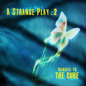 A STRANGE PLAY 2 Tribute to The Cure 2CD