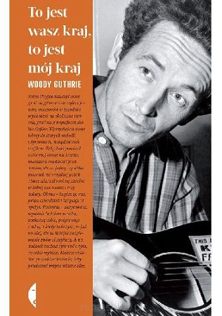 TO JEST WASZ KRAJ, TO JEST MÓJ KRAJ Woody Guthrie