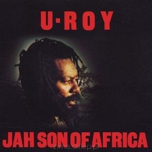 U-ROY  Jah son of Africa