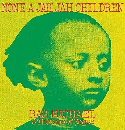 RAS MICHAEL & THE SONS OF NEGUS  None A Jah Jah Children