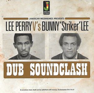 LEE PERRY V's BUNNY 'Striker' LEE  Dub soundlash