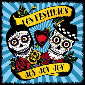 LOS FASTIDIOS  Joy Joy Joy
